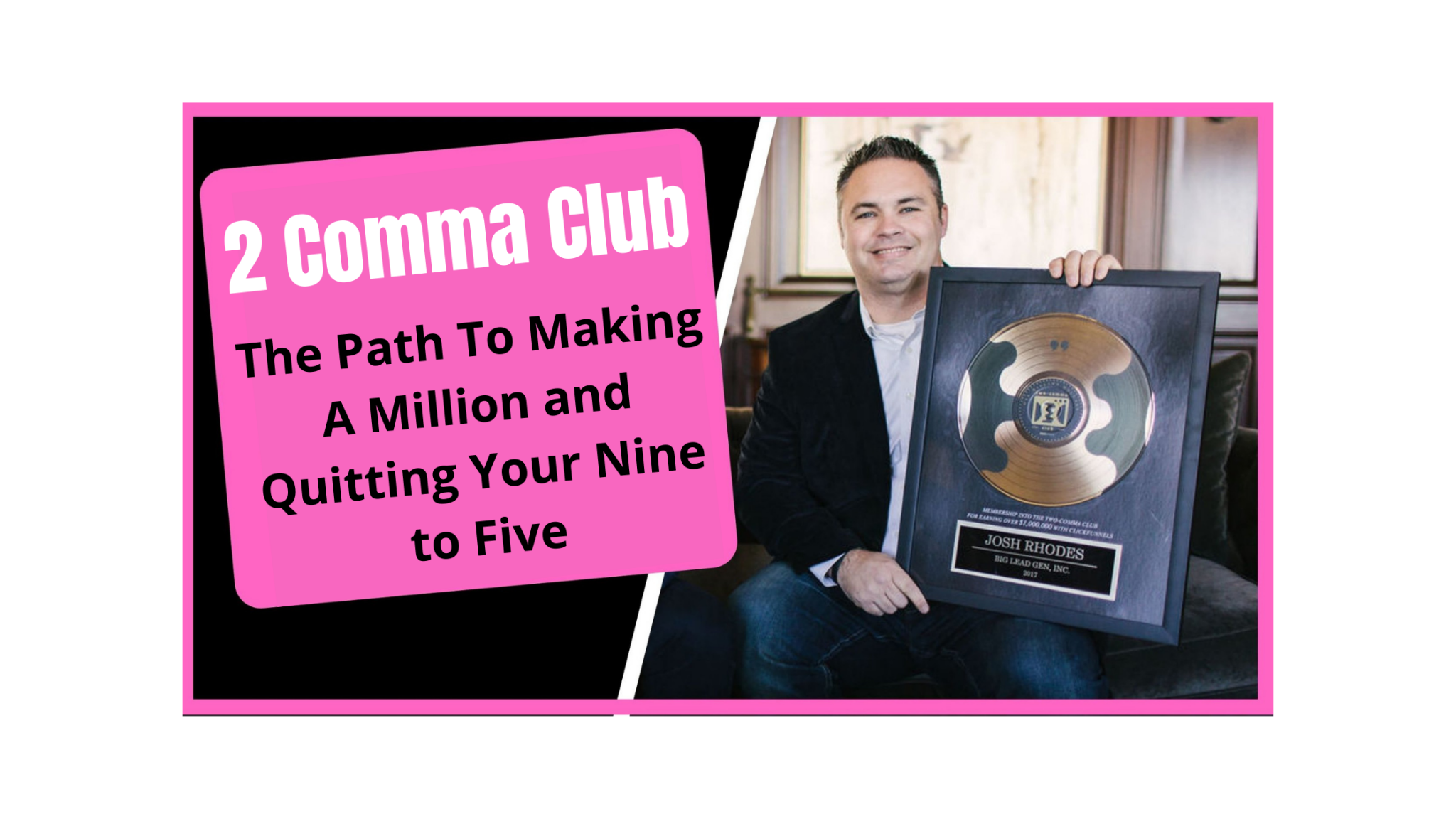2 Comma Club: The Path To Making A Million & Quitting Your Nine to Five